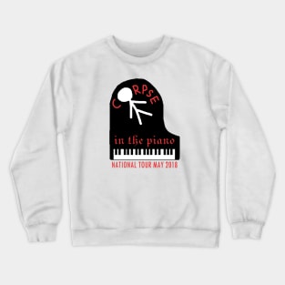 Corpse in the Piano: National Tour May 2018 Crewneck Sweatshirt